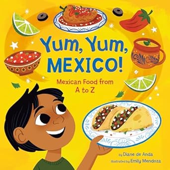 Yum, Yum, Mexico!: Mexican Food from A to Z  924