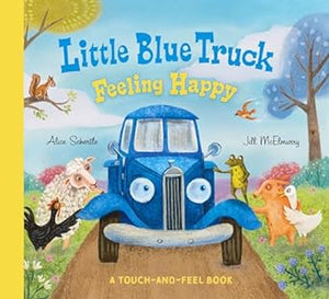 Little Blue Truck Feeling Happy: A Touch-and-Feel Book  324