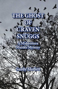 The Ghost of Craven Snuggs A Midwestern Murder Mystery