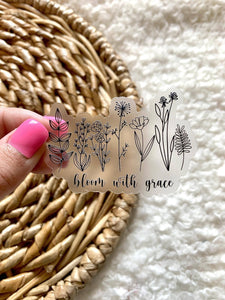 Clear bloom with grace sticker, wildflower sticker, floral